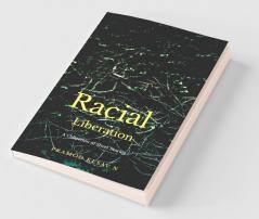 Racial Liberation: A Collection Of Short Stories