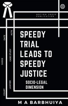 Speedy Trial Leads To Speedy Justice: Socio-Legal Dimension