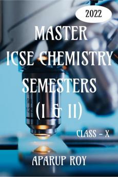 Master Icse Chemistry Semesters (I & II) [Class - X]