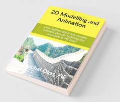 2D Modelling And Animation: Learn Mathematical And Scientific Concepts Through Modelling And Animation In Ms-Excel