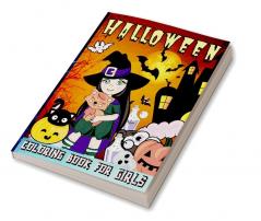 Halloween Coloring Book For Girls : Spooky Halloween Coloring Book For Kids Ages 4-8 | Trick Or Treat Happy Halloween Coloring Book