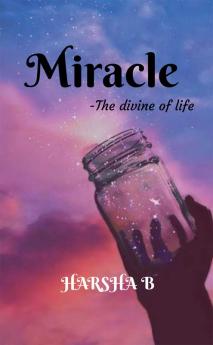 Miracle : The divine of life