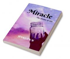 Miracle : The divine of life