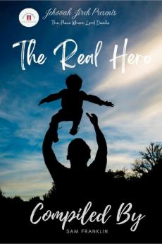 The Real Hero : Compiled by Sam Franklin. R