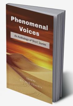 Phenomenal Voices: An Anthology of Short Stories