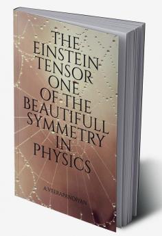 The Einstein Tensor One of the Beautifull Symmetry in Physics