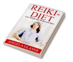 Reiki-Diet : Lose Weight like Hollywood Stars