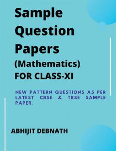 SAMPLE QUESTION PAPERS (MATHEMATICS) FOR CLASS-XI : SAMPLE QUESTION PAPERS (MATHEMATICS) FOR CLASS-XI