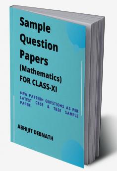 SAMPLE QUESTION PAPERS (MATHEMATICS) FOR CLASS-XI : SAMPLE QUESTION PAPERS (MATHEMATICS) FOR CLASS-XI