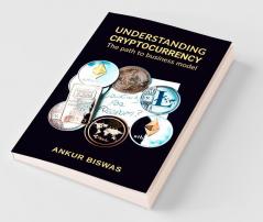 Understanding Cryptocurrency: The Path To Business Model