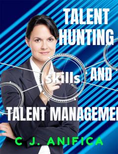 TALENT HUNTING AND TALENT MANAGEMENT