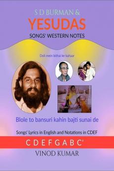 S D Burman Andamp; Yesudas Songs' Western Notes : Songs' Lyrics In English And Notations In Cdef