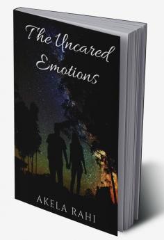 The Uncared Emotions : Pouring Emotions Into Words