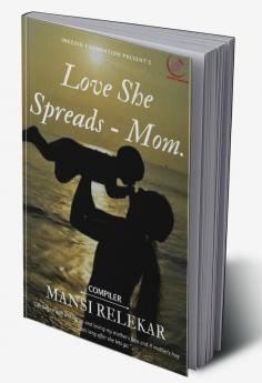 Love She Spreads- MOM