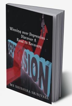 Winning Over Depression - Discover a Road to Recovery