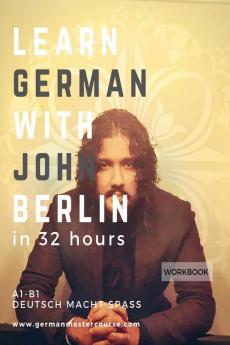 Learn German With John Berlin : Learn German In Less Than 32 Hours