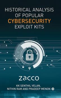 Historical Analysis Of Popular Cybersecurity Exploit Kits
