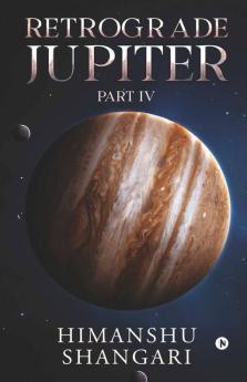 Retrograde Jupiter - Part Iv