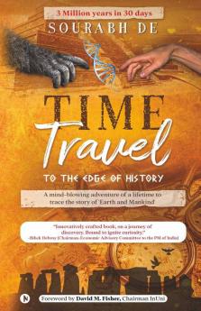 Time Travel : To The Edge Of History