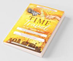 Time Travel : To The Edge Of History