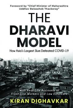 The Dharavi Model : How Asia’S Largest Slum Defeated Covid-19