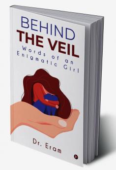 Behind the Veil : Words of an Enigmatic Girl