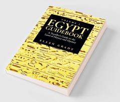 Egypt Guidebook - Volume 1 : A Traveller's Guide to the Land of History and Mystery