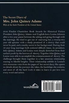 The Secret Diary of Mrs. John Quincy Adams: Wife of the Sixth President of the United States