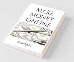Make Money Online: 21 Proven Ways To Make Money Online