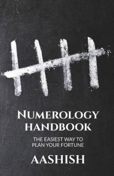 Numerology Handbook: The Easiest Way To Know Your Fortune