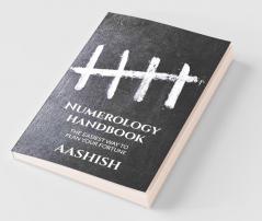Numerology Handbook: The Easiest Way To Know Your Fortune