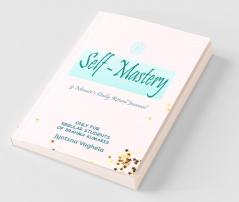 Self-Mastery: 9 Minute'S Daily Ritual Journal