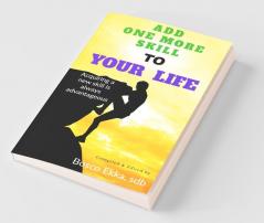 Add One More Skill To Your Life: Acquiring A New Skill Is Always Advantageous.