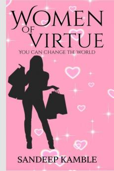 Women Of Virtue: You Can Change The World