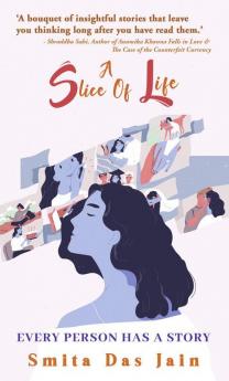 A Slice Of Life : Every Person Has A Story