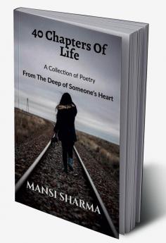 40 Chapters of Life : From the Deep of Someone’s Heart