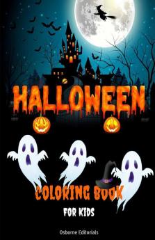 Halloween Coloring Book For Kids: Fun Scary And Spooky Halloween Coloring Pages For Boys And Girls | Color And Paint Witches Skeletons Ghosts Vampires Pumpkins Haunted Houses Jack-o-Lanterns...