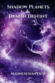Shadow Planets And Human Destiny