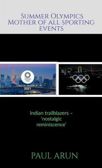 Summer Olympics - 'Mother of all Sporting Events' : Indian Trail Blazers – ‘Nostalgic Reminiscence’