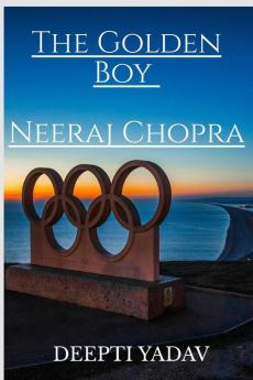The Golden Boy : Neeraj Chopra