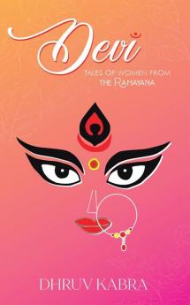 Devi : Tales of Women From the Ramayana