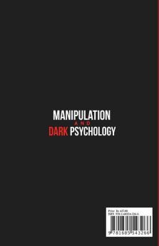 Manipulation And Dark Psychology: A Complete Guide To Excel In The Art Of Pesuasion Improving Your Social Skills For Leadership Influencing People And Increasing Your Emotional Intelligence