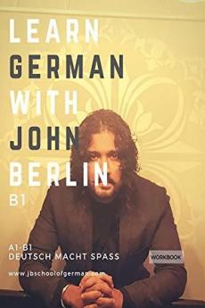 Learn German with John Berlin - B1 Learn German in less than 32 hours