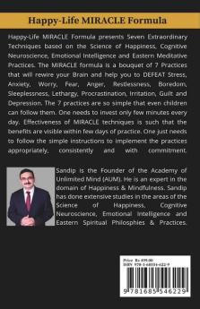 Happy-Life Miracle Formula: Learn 7 Simple Techniques That Empower Your Brain To Defeat Negativity And Embrace Happiness