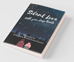 Silent Love With Your Deep Hearts