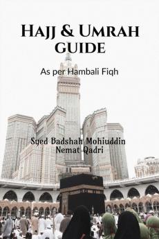 Hajj &amp;amp; Umrah Guide: As per Hambali Fiqh