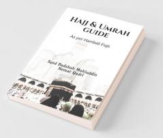 Hajj &amp;amp; Umrah Guide: As per Hambali Fiqh