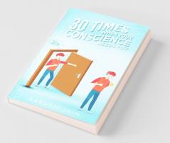 30 Times When Your Conscience Needs You.