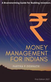 Money Management for Indians: A Brainstorming Guide for Budding Investors