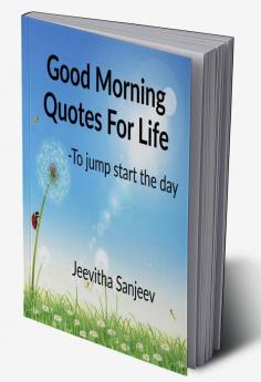 Good Morning Quotes For Life : To jump start the day